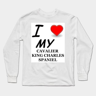 I Love My Cavalier King Charles Spaniel Long Sleeve T-Shirt